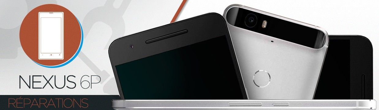 Réparation HUAWEI Nexus 6P Réparation HUAWEI Nexus 6P