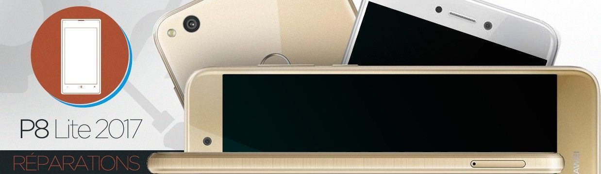 Réparation Huawei P8 Lite 2017 Réparation Huawei P8 Lite 2017