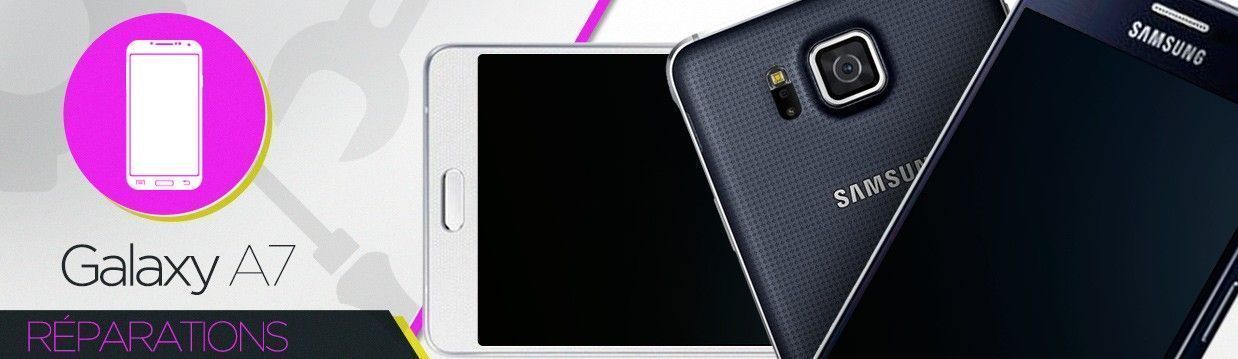 Réparation Samsung Galaxy A7 (A700F)