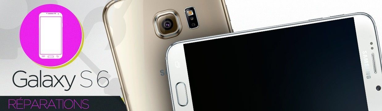 Réparation Samsung Galaxy S6 Réparation Samsung Galaxy S6