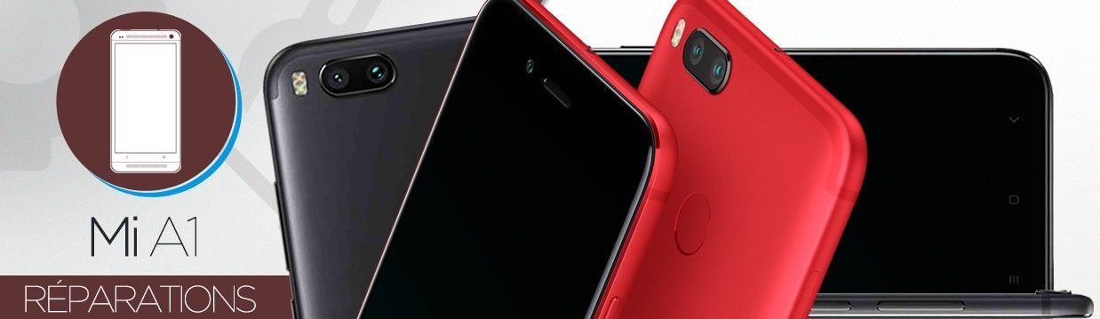 Réparation Xiaomi Mi A1