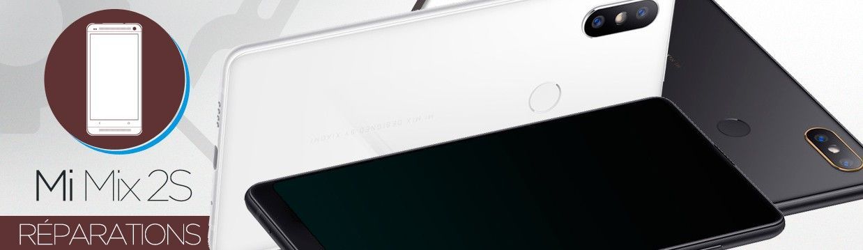 Réparation Xiaomi Mi Mix 2S