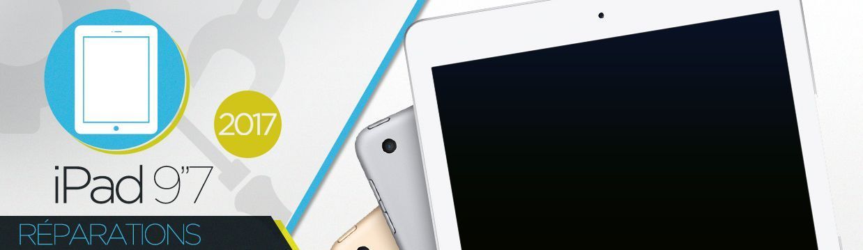 Réparation iPad 2017 9.7" Réparation iPad 2017 9.7"