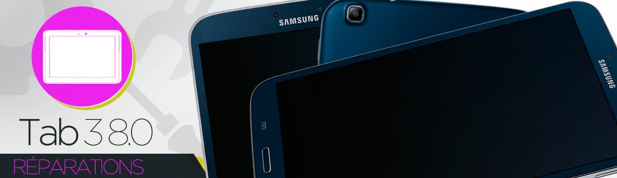 Réparation Samsung Galaxy Tab 3 8.0 (T310/T315)