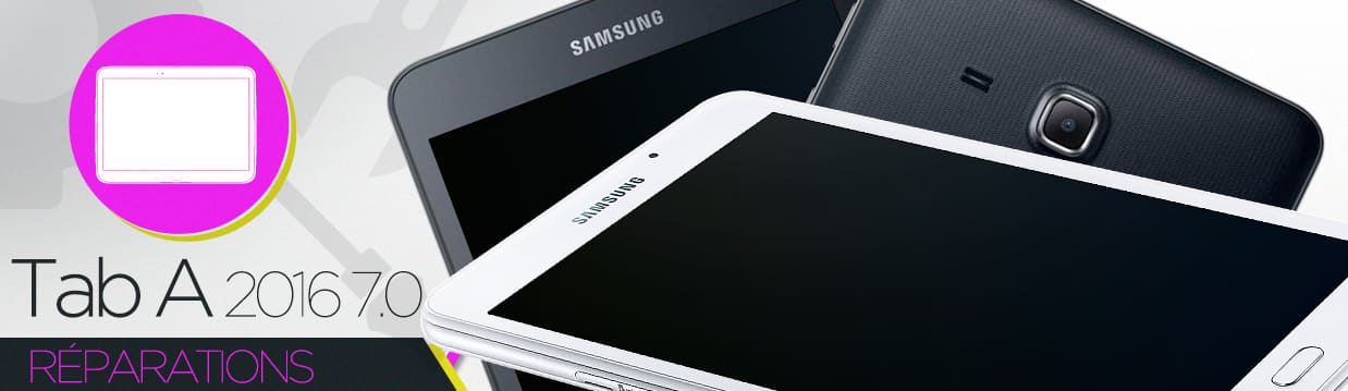 Réparation Samsung Galaxy Tab A6 Tab A 2016 7.0 T280-T285 Réparation Samsung Galaxy Tab A6 Tab A 2016 7.0 T280-T285