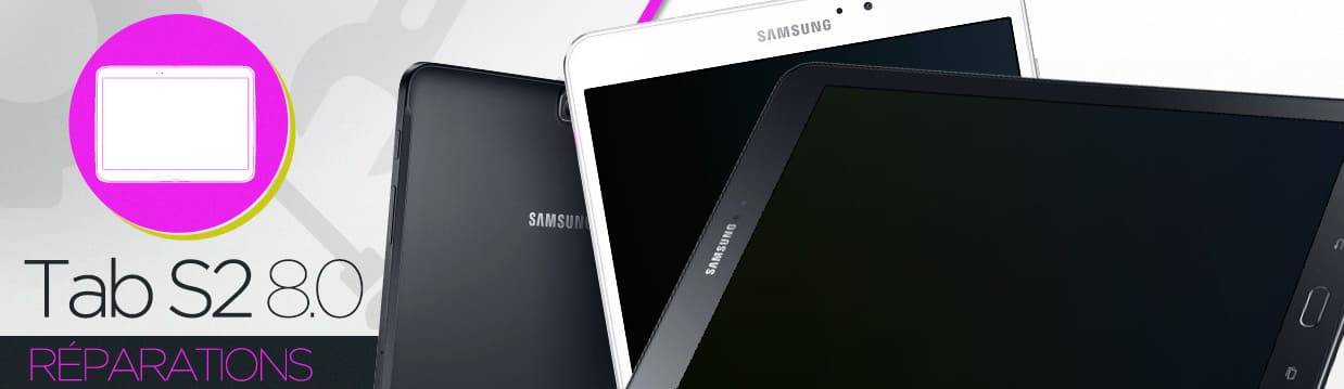 Réparation Samsung Galaxy Tab S2 8.0 (T710/T715) Réparation Samsung Galaxy Tab S2 8.0 (T710/T715)