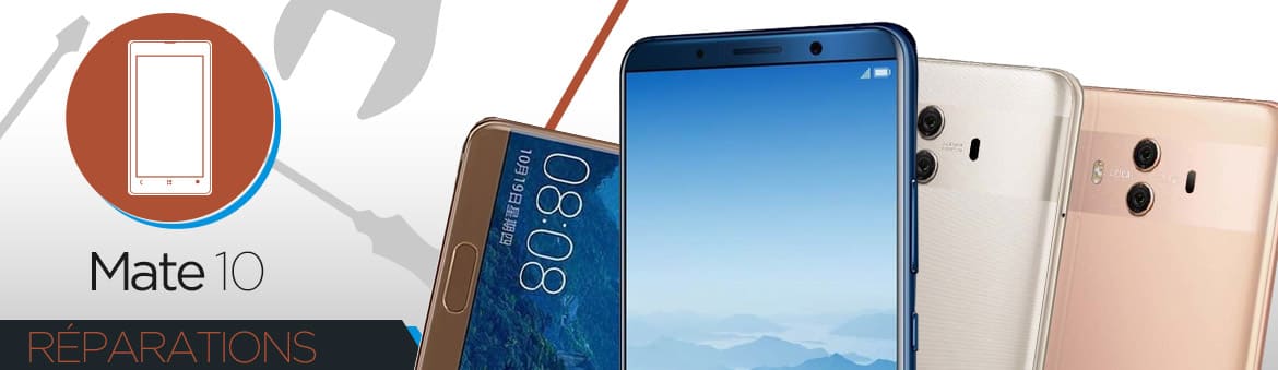 Réparation Huawei Mate 10 Réparation Huawei Mate 10
