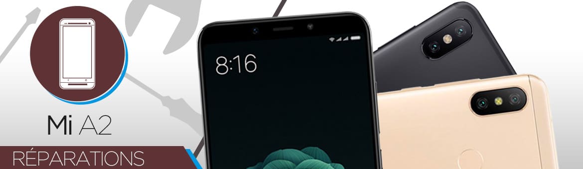 Réparation Xiaomi Mi A2