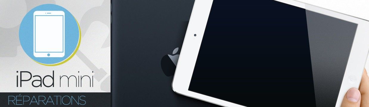 Réparation iPad Mini Réparation iPad Mini