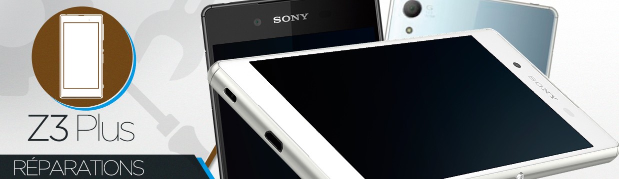 Réparation Sony Xperia Z3 Plus (E6553)