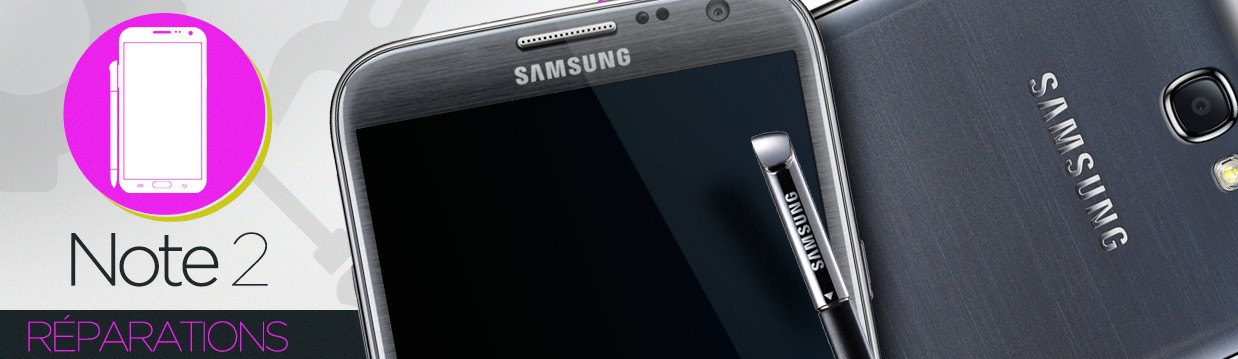 Réparation Samsung Galaxy Note 2 (N7100)